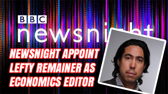 Newsnight Appoint Lefty Remainer As Economics Editor Guido Fawkes