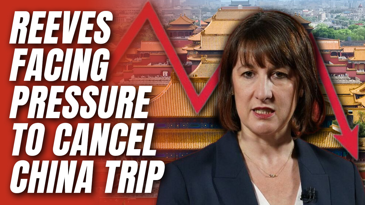 Reeves Under Pressure To Cancel China Vanity Trip as Bond Crisis ...