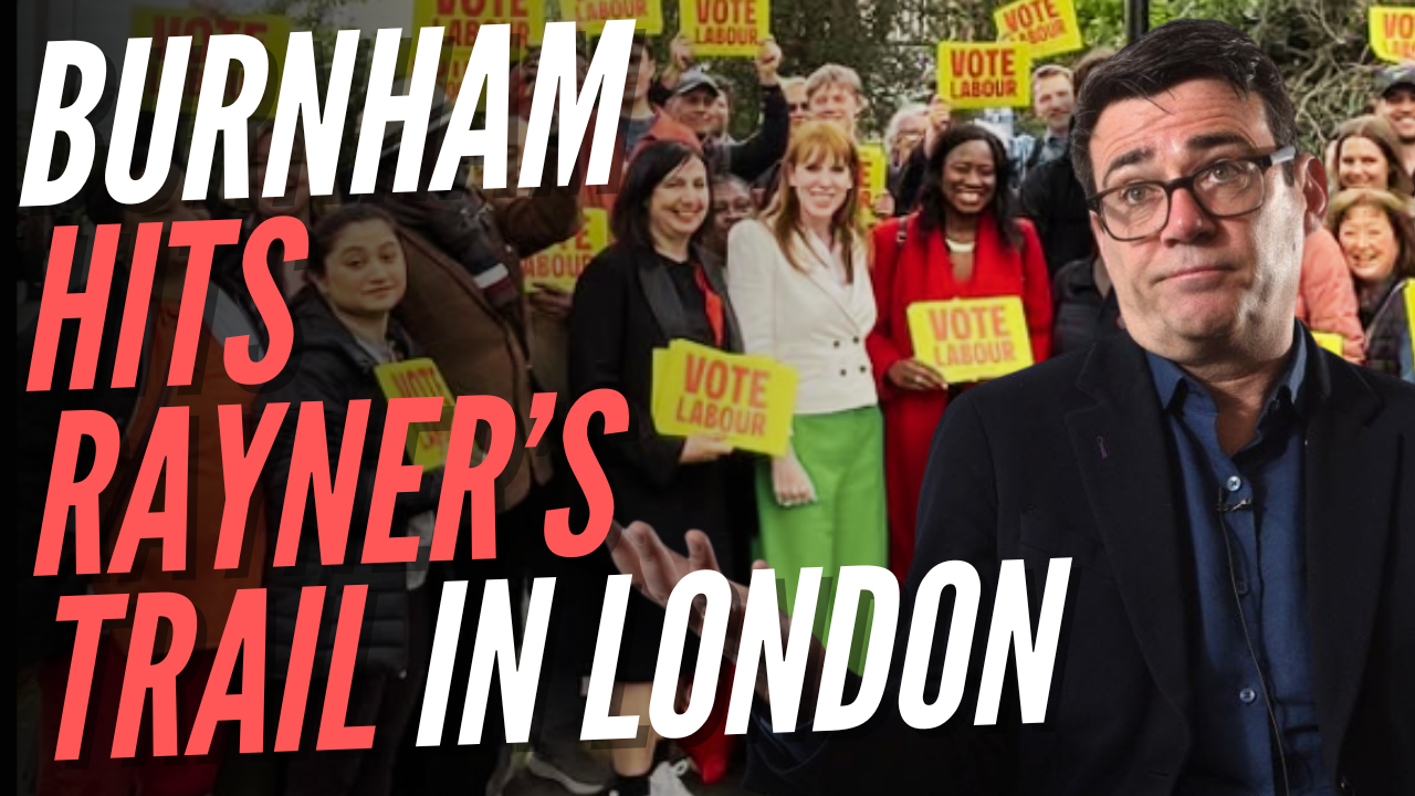 Andy Burnham Copies Rayner With London Campaign Spree